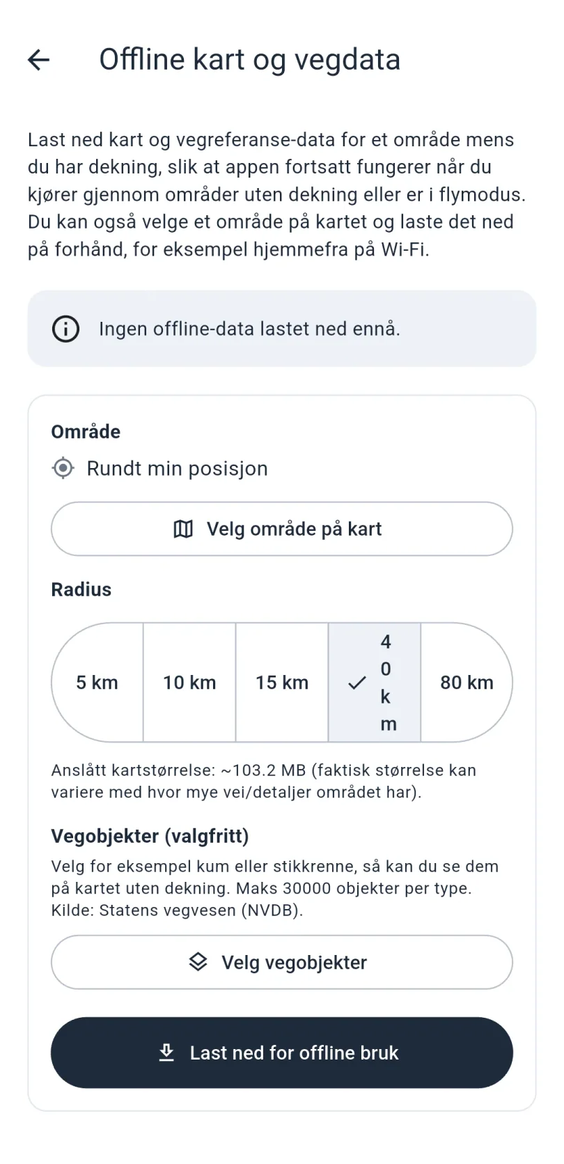 Skjermen Offline kart og vegdata: valg av område rundt min posisjon eller på kart, radius fra 5 til 80 kilometer med anslått størrelse, valg av vegobjekter og knappen Last ned for offline bruk.
